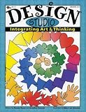 Design Studio: Integrating Art & Thinking, Grades 5-9