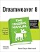 Books : DREAMWEAVER 8: THE MISSING MANUAL...THE BOOK THAT SHOULD HAVE BEEN IN THE BOX