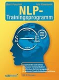 Das NLP-Trainingsprogramm: Coachen Sie sich selbst:bessere Kommunikation effektives Selbstmanagement optimale Persönlichkeitsentwicklung Mit 50 Übungen
