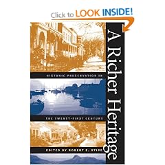 A Richer Heritage: Historic Preservation in the Twenty-first Century (Richard Hampton Jenrette Series in Architecture & the Decorative Arts)