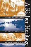 A Richer Heritage: Historic Preservation in the Twenty-First Century