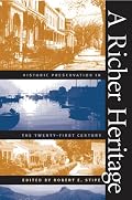 A Richer Heritage: Historic Preservation in the Twenty-First Century