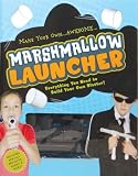 Marshmallow Launcher: Ready, Aim, Fire-Here Come the Marshmallows! (Kit)