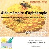 Aide-m�moire d'Apith�rapie : Comment traiter 64 maux courants avec les produits de la ruche ?