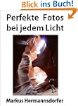 Perfekte Fotos bei jedem Licht