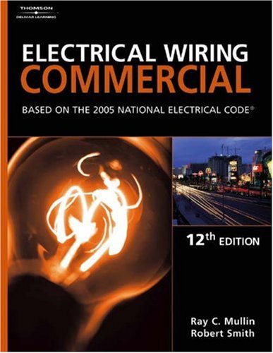 Electrical Wiring Commercial 12E: Based On The 2005 National Electric Code (Electrical Wiring Commercial)