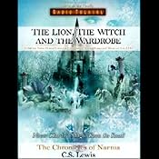 The Lion, The Witch and the Wardrobe: The Chronicles of Narnia (Dramatized) | [C. S. Lewis]