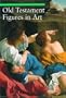 Old Testament Figures in Art (A Guide to Imagery)