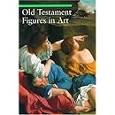 Old Testament Figures in Art (A Guide to Imagery)
