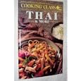 Cooking Class -- Thai and More -- Cookbook by Janet A. Briggs