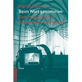 Beim Wort genommen. Kommunikation in Gottesdienst und Medienvon "Martin Peier"