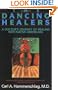The Dancing Healers: A Doctor's Journey of Healing with Native Americans