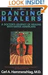 The Dancing Healers: A Doctor's Journ...