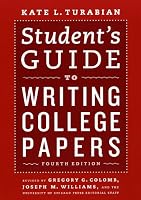 Student's Guide to Writing College Papers: Fourth Edition (Chicago Guides to Writing, Editing, and Publishing)