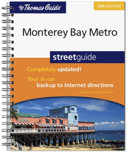 The Thomas Guide Monterey Bay Metro Street Guide