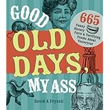 good old days my ass 665 funny history facts  terrifying truths about yesteryear