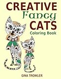 Creative Fancy Cats Coloring Book: Cats Adult Coloring Book for Mindfulness and Relaxation (Adult Coloring Book Animals, Creative Cats, Adult Coloring Creative Fancy Cats Coloring Book: Cats Adult Coloring Book for Mindfulness and Relaxation (Adult Coloring Book Animals, Creative Cats, Adult Coloring