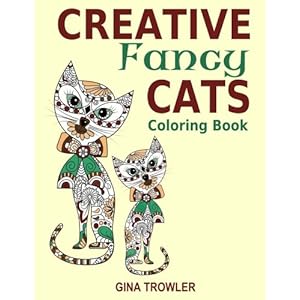 Creative Fancy Cats Coloring Book: Cats Adult Coloring Book for Mindfulness and Relaxation (Adult Coloring Book Animals, Creative Cats, Adult Coloring