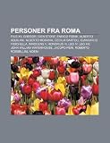 Personer fra Roma: Pius XII, Gregor I den store, Enrico Fermi, Alberto Aquilani, Alberto Moravia, Cecilia Bartoli, Giancarlo Fisichella (Norwegian Edition)