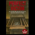 Perfect Victim: The True Story of the Girl in the Box | Christine McGuire,Carla Norton