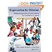 Ergonomics for Children: Designing Products and Places for Toddlers to Teens