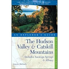 The Hudson Valley and Catskill Mountains: An Explorer's Guide (Explorer's Guide the Hudson Valley & Catskill Mountains)