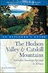 The Hudson Valley & Catskill Mountains: An Explorer's Guide: Includes Saratoga Springs & Albany, Sixth Edition (Explorer's Guides)