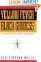 Yellow Fever, Black Goddess: The Coevolution Of People And Plagues (Helix Book)