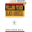 Yellow Fever, Black Goddess: The Coevolution Of People And Plagues (Helix Book) by Christopher Wills