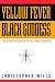 Yellow Fever, Black Goddess: The Coevolution Of People And Plagues (Helix Book)