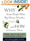 Why Smart People Make Big Money Mistakes And How To Correct Them: Lessons From The New Science Of Behavioral Economics