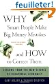 Why Smart People Make Big Money Mistakes-And How to Correct Them: Lessons from the New Science of Behavioral Economics