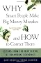 Why Smart People Make Big Money Mistakes and How to Correct Them: Lessons from the New Science of Behavioural Economics