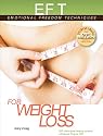 EFT for Weight Loss: The Revolutionary Technique for Conquering Emotional Overeating, Cravings, Bingeing, Eating Disorders, and Self-Sabota (EFT: Emotional Freedom Techniques)