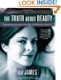 The Truth About Beauty: Transform Your Looks And Your Life From The Inside Out