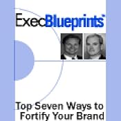 The Top Seven Ways to Fortify Your Brand: ExecBlueprint | [Jeffrey Allen Bell, Fred Lowell Fox, Bud Grebey]