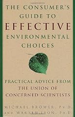 The Consumer's Guide to Effective Environmental Choices: Practical Advice from the Union of Concerned Scientists