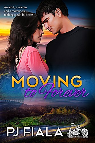 Moving to Forever: Rolling Thunder Series, Book 3 (The Rolling Thunder Series)