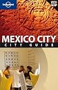 Lonely Planet: Mexico City - City Guide -- Map Included
