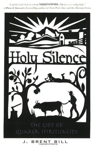 Holy Silence: The Gift of Quaker Spirituality