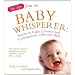 Top Tips of the Baby Whisperer: Secrets to Calm, Connect and Communicate with your Baby