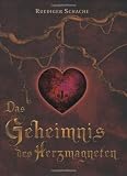 Das Geheimnis des Herzmagneten - Ruediger Schache