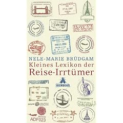 Kleines Lexikon der Reise-Irrt�mer