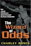 The Wizard of Odds: How Jack Molinas Almost Destroyed the Game of Basketball