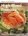 High Blood Pressure: Recipes and Practical Advice for Your Health (Special Healthy Recipes)