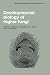 Developmental Biology of Higher Fungi: Symposium of the British Mycological Society Held at the University of Manchester April 1984 (British Mycological Society Symposia)