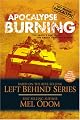 Apocalypse Burning: Apocalypse series (Left Behind Military)