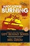 Apocalypse Burning: Apocalypse series (Left Behind Military) Apocalypse Burning: Apocalypse series (Left Behind Military)