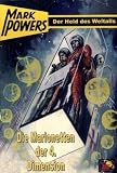 Mark Powers, Bd.8 : Die Marionetten der 4 - Dimension - Freder van Holk, H. G. Francis