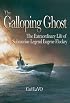 Galloping Ghost: The Extraordinary Life of Submarine Captain Eugene Fluckey